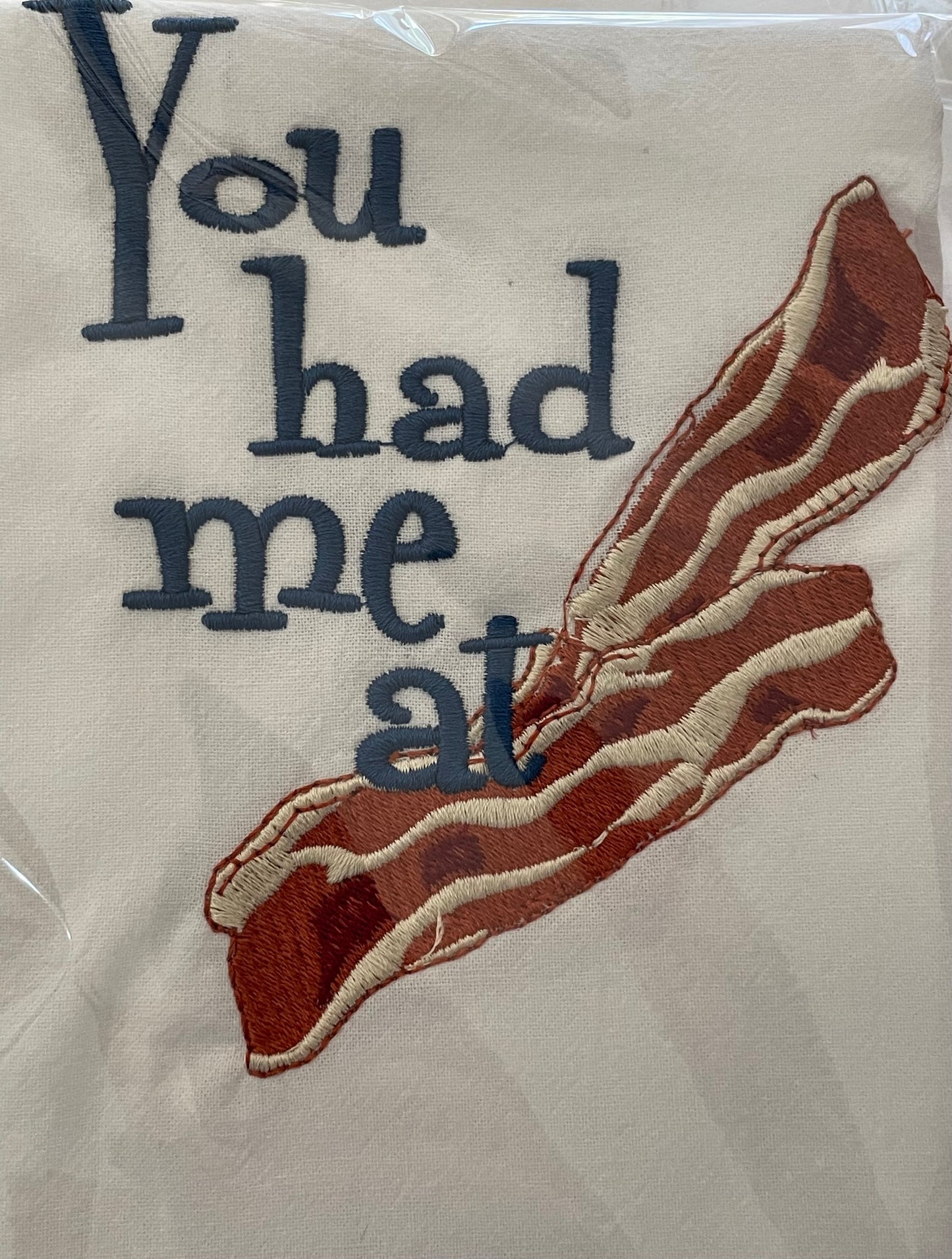 "You had me at Bacon" Flour Sack Towel