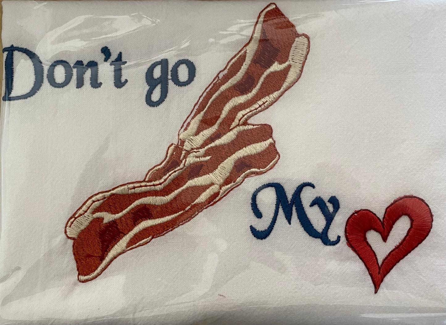 "Don't Go Bacon My Heart" Flour Sack Towel