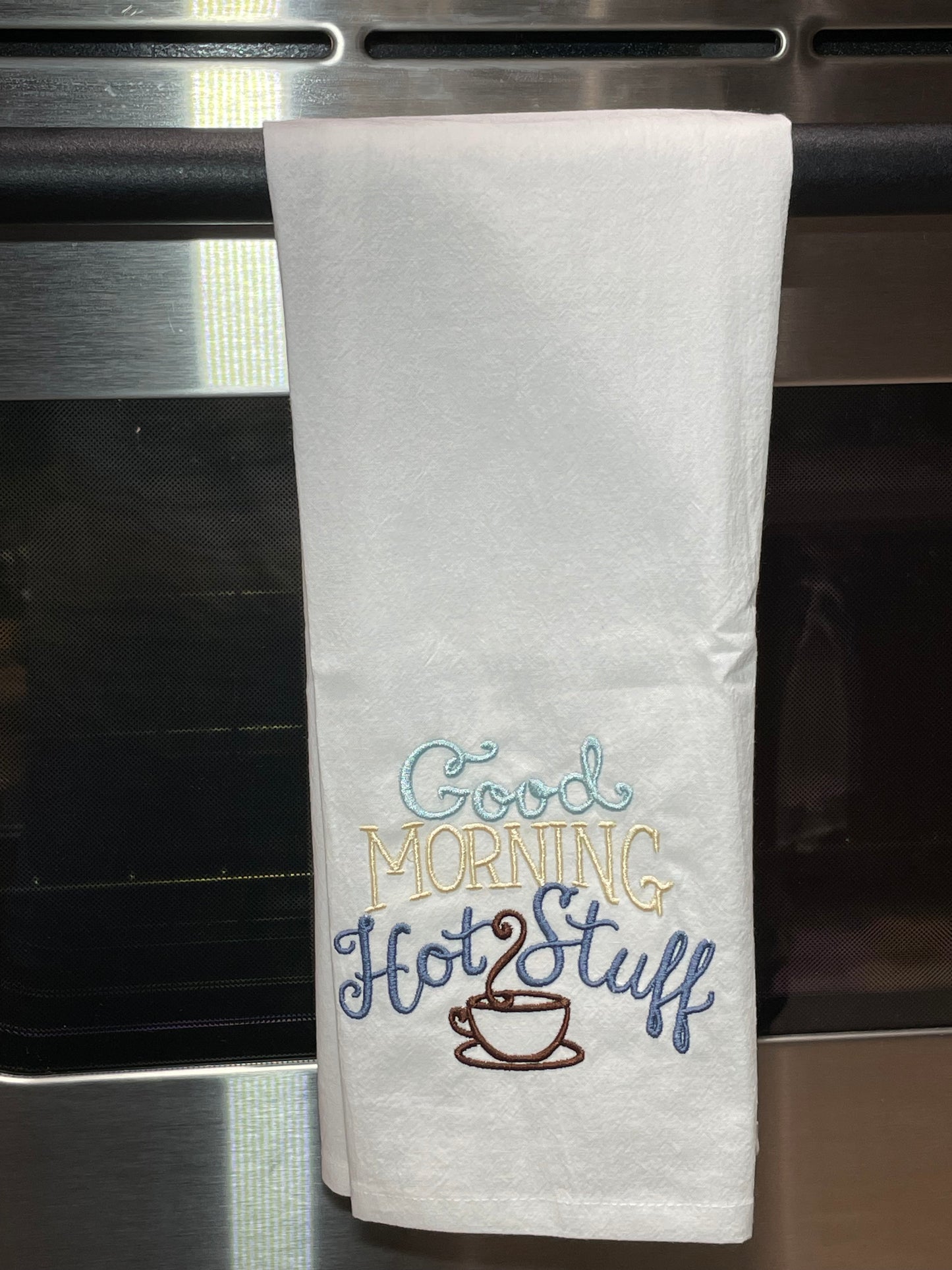 "Good Morning Hot Stuff" Flour Sack Towel